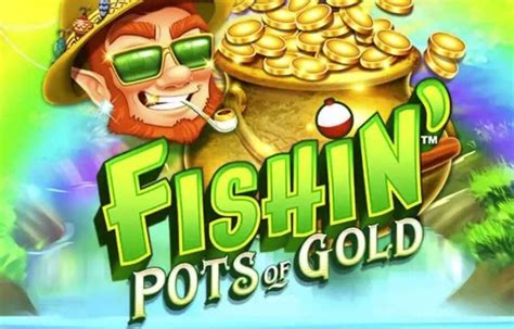 Fishin pots of gold demo  And second, you will be able to play with a max bet of 61