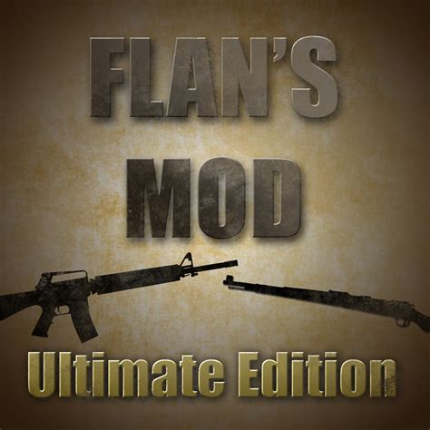 Flans mod ultimate Revision of Flan's Mod Plus for 1