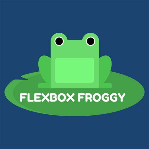 Flexbox frogger  Welcome to Flexbox Froggy, a game where you help Froggy and friends by writing CSS code! Guide this frog to the lilypad on the right by using the justify-content property, which aligns items horizontally and accepts the following values: flex-start: Items align to the left side of the container