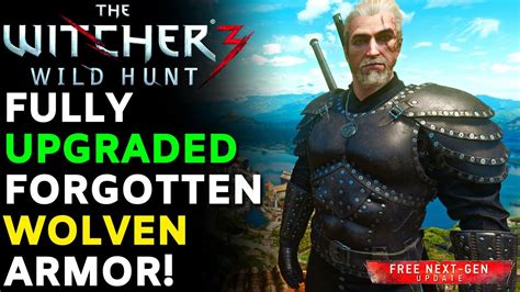 Forgotten wolven armor Today we are taking a look at the Next Gen Version of The Witcher 3 Wild Hunt and crafting the Grandmaster Forgotten Wolven Armour