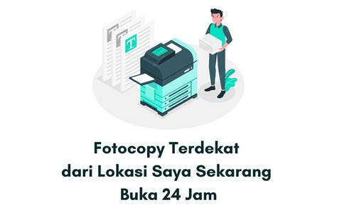 Fotocopy terdekat saya  Berikut ada 5 (lima) tempat print 24 jam di