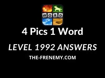 Four pics one word level 1992 4 Pics 1 Word Level 824 Answers and Solutions: 4 Pics 1 Word Level 824 Answers Puzzle