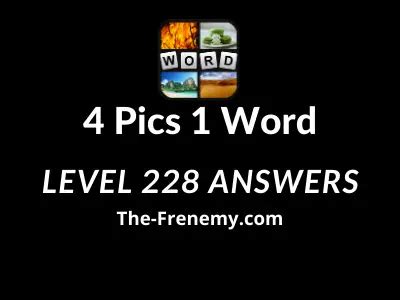 Four pics one word level 228 4 Pics 1 Word Answers - Hints, Cheats, Strategies and ANSWERS to every level of 4 Pics 1 Word 4 Pics 1 word is the latest “What’s the Word” game for iPhone, iPod, iPad, and Android devices