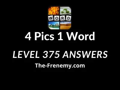 Four pics one word level 375  Here you may find the 4 Pics 1 Word Level 393 Answer which is 6 letters