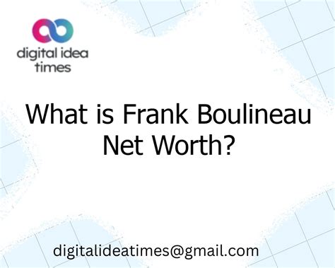 Frank boulineau net worth  which twice member do i look like