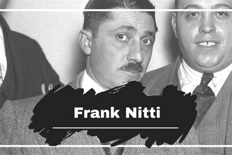 Frank nitti cause of death Salvatore Mooney Giancana (/ d ʒ i ɑː n ˈ k ɑː n ə /; born Gilormo Giangana; Italian: [dʒiˈlɔrmo dʒaŋˈɡaːna]; May 24, 1908 – June 19, 1975) was an American mobster who was boss of the Chicago Outfit from 1957 to 1966