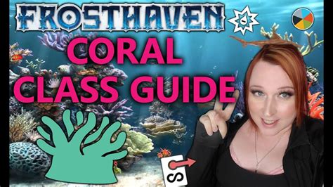 Frosthaven coral class guide  I've seen a lot of posts asking about best combos of the starting classes and though tabulating that data would be fun, and helpful as folks get their game