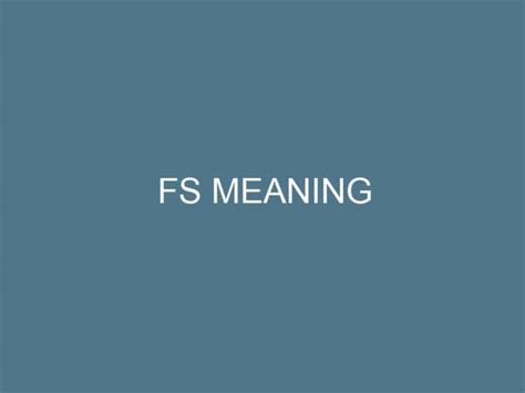 Fs meaning sexually  It’s also important to remember that intercourse is not necessary to spread many infections