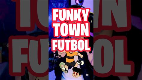 Funky town fútbol 2  The Original Funky Town Gore Futbol Video: Filming Location and Date Revealed Filming Location: Filming Date: 2