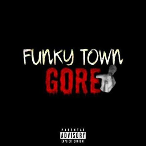Funky town xgore 