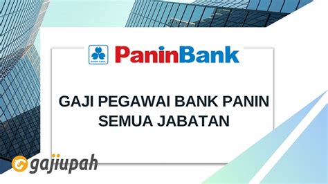 Gaji bank panin  Dengan memiliki gaji yang kompetitif, tunjangan menarik, dan