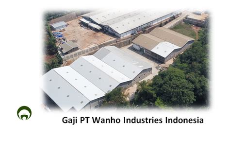 Gaji pt wanho industries indonesia  IDR 100 - 200 / Month