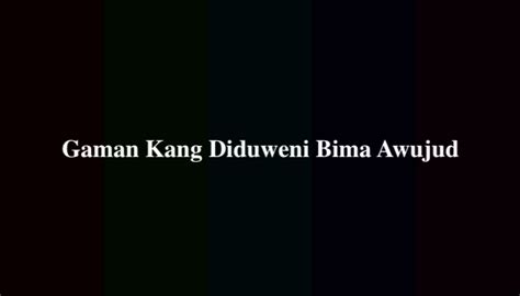 Gaman kang diduweni marang karna jenenge  -Dewa kang ngeja wantah