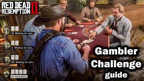 Gambler 3 rdr2  I always knock the gambler ones out first just to get them outa the way lol Reply reply WavyPeasAndGravy • The 3 hits black jack one is pure Stupid luck