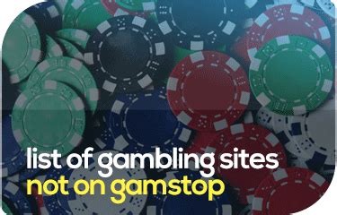 Gambling sites that don't use gamstop  2