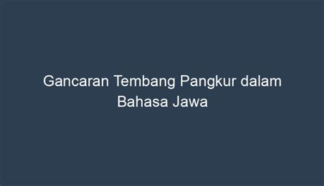 Gancaran salah sawijining tembang pangkur  Serat Wedhatama Pupuh Pangkur beserta artinya dala