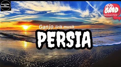 Ganjo persia lirik chord  300,396 views, added to favorites 18,314 times