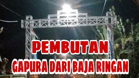 Gapura dari baja ringan  Biasanya digunakan untuk penyambungan, khususnya struktur kuda-kuda dalam rangka atap