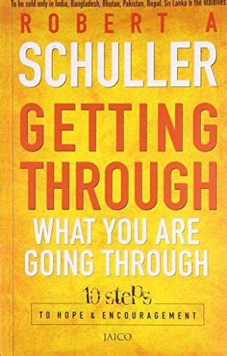 are Through|Robert A. What Through Going Getting Schuller You