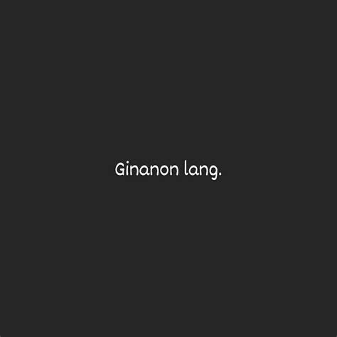 Ginanon lang meaning Vincey ginanon lang’s Tweets - Twitter