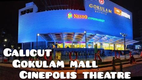 Gokulam mall calicut theatre showtimes  Its no where near to sangam, Regals new theater is coming near to Ganapath boys high school,Chalapuram ( one more rumor regarding sangam theater is , The whole land was sold to Unimony team ) 3