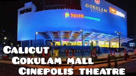 Gokulam mall showtimes  About Advertising in Cinepolis Gokulam Galleria Mall, Screen - 5, Arayidathupalam