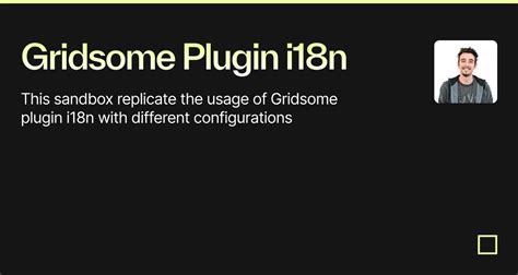 Gridsome i18n  Step by step we will build some components, using the live preview functionality and add translations