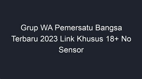 Grup pemersatu bangsa 18 wa 2023  Sinergi Jakarta