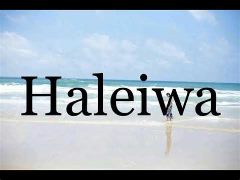 Haleiwa pronounce  Below, you will learn how to pronunce Haleiwa and discover interesting details such as name popularity, numerology reading and more specific to the name Haleiwa