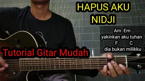 Hapus aku chord ultimate  Intro : C Em F C C Kau rinduku