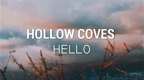 Hello hollow coves letra español  Through patience I see light