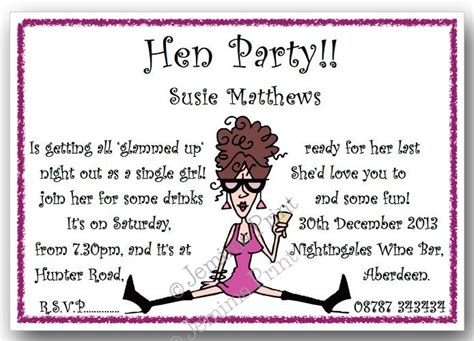 Hens party invite wording funny  During your evening celebrations, make sure that the movie’s songs are included in the sing-along