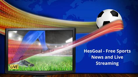 Hesgoal app url  Launch the Downloader App