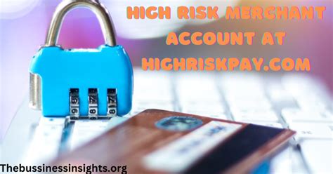 High risk merchant account highriskpay.com com account is a transactional arrangement between a business owner and a financial institution