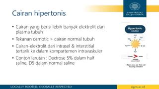 Hipertonis  Isotonik memiliki konsentrasi cairan, gula, dan garam yang mirip dengan darah