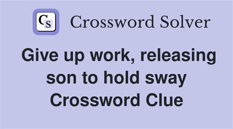 Hold sway crossword clue  Took it easy crossword clue Puzzle Page