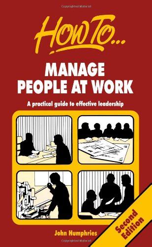 https://ts2.mm.bing.net/th?q=2024%20How%20to%20Manage%20People%20at%20Work:%20A%20Practical%20Guide%20to%20Effective%20Leadership|JOHN%20HUMPHRIES