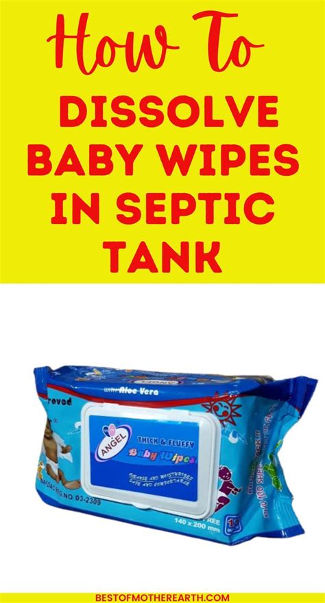 How to dissolve baby wipes in septic tank  Pour the mixture down your toilet and flush it