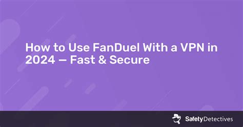 How to use vpn on fanduel  ExpressVPN is also known for offering impressive speeds and a