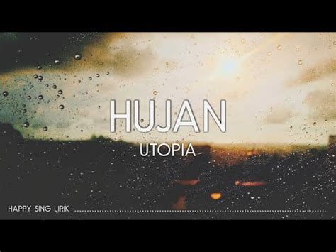 Hujan utopia lirik  Lirik Lagu Hujan – Utopia