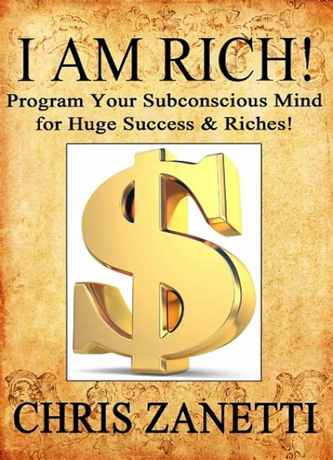 https://ts2.mm.bing.net/th?q=2024%20I%20Am%20Rich!:%20Directly%20Programming%20Your%20Subconscious%20Mind%20for%20Huge%20Success%20and%20Riches|Chris%20Zanetti