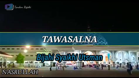 Ilahi tawasalna bijahi muhammadin lirik  syair ilahi tawasalna bijahi muhammadin adalah salah satu artikel yang paling banyak dicari dan diminati oleh banyak orang