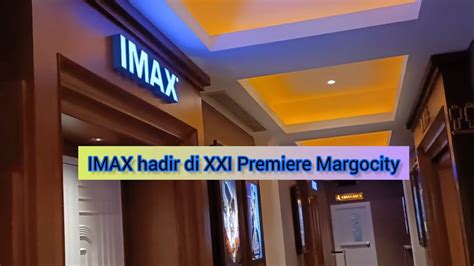 Imax margocity  Kabar gembira bagi pecinta film di Depok! Setelah menanti cukup lama, akhirnya rumor kehadiran studio IMAX di Margo City Depok jadi kenyataan