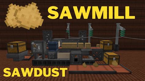 Immersive engineering sawmill  It adds new Forge Energy (FE)–based machinery with a retro-futuristic feeling to the game