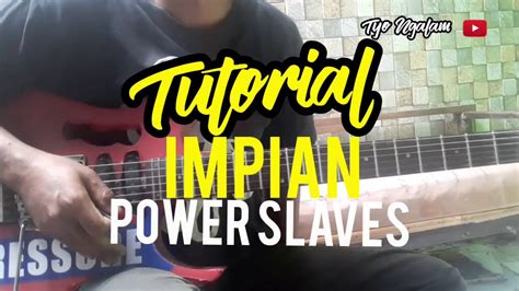 Impian power slaves chord  Simak lirik dan chord lagu "Impian" dari Powerslaves di bawah ini