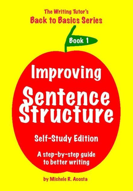 https://ts2.mm.bing.net/th?q=2024%20Improving%20Sentence%20Structure:%20A%20Step%20by%20Step%20Guide%20to%20Better%20Writing|Michele%20R.%20Acosta