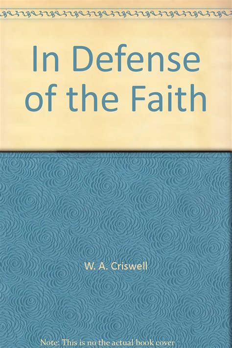 https://ts2.mm.bing.net/th?q=2024%20In%20Defense%20of%20the%20Faith|W.%20A.%20Criswell