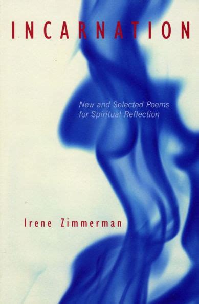 https://ts2.mm.bing.net/th?q=2024%20Incarnation:%20New%20and%20Selected%20Poems%20for%20Spiritual%20ReflectionNew%20and%20Selected%20Poems%20for%20Spiritual%20ReflectionNew%20and%20Selected%20Poems%20for%20Spiritual%20...%20and%20Selected%20Poems%20for%20Spiritual%20Reflection|Irene%20Zimmerman