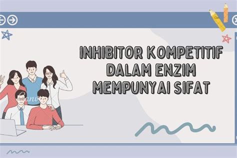 Inhibitor kompetitif adalah  mengubah bentuk substrat