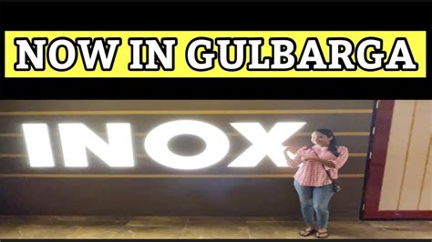 Inox gulbarga show timings tomorrow Check out latest movies playing and show times at INOX: Garuda Swagath Mall, Jayanagar and other nearby theatres in your city